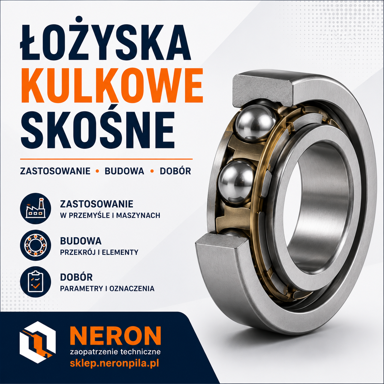 Łożyska kulkowe skośne – zastosowanie, budowa i dobór